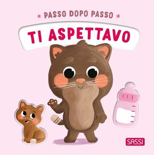 SASSI EDITORE BOARD BOOKS - PASSO DOPO PASSO. TI ASPETTAVO (G. PESAVENTO, C. ODABASI)