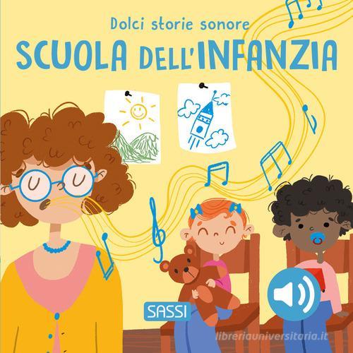 SASSI EDITORE SOUND BOOKS - DOLCI STORIE SONORE - SCUOLA DELL'INFANZIA (R. MARCOLIN, N. AGHEKYAN)